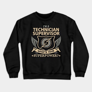Technician Supervisor T Shirt - Superpower Gift Item Tee Crewneck Sweatshirt